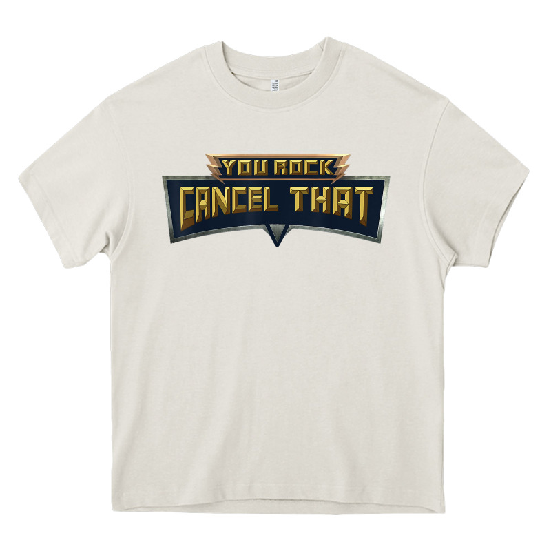 You Rock Cancel That Shirt   Funny Tee Heavy Core Tee by linhVisuals | Teevron