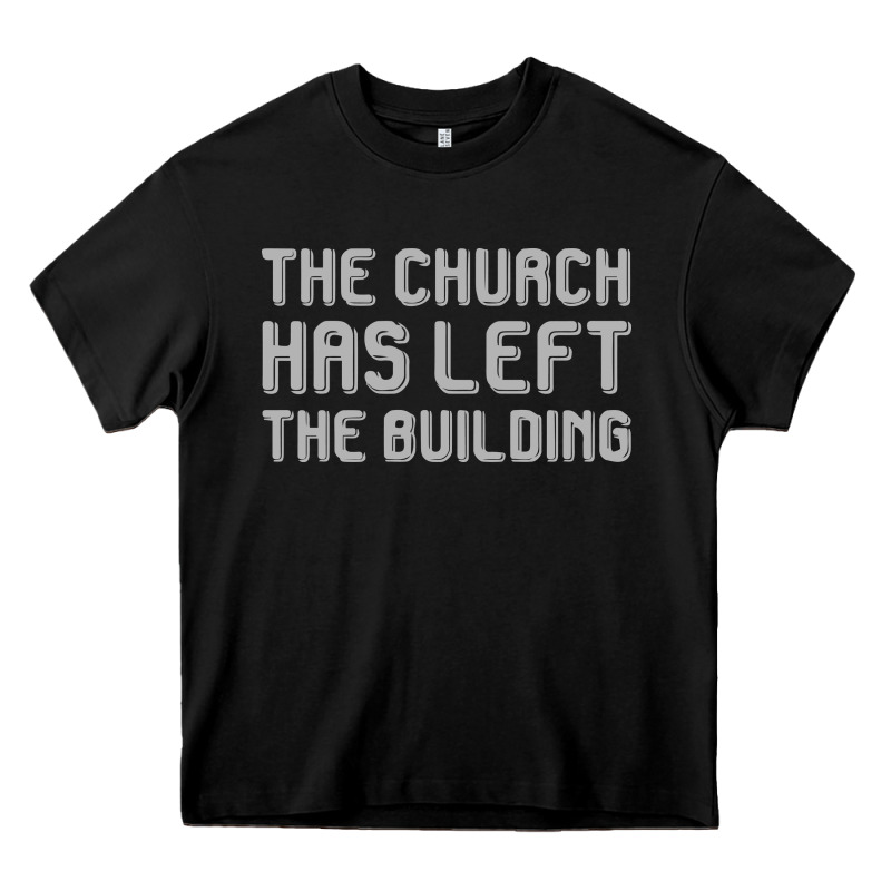 The Church Has Left The Building Heavy Core Tee by linhVisuals | Teevron