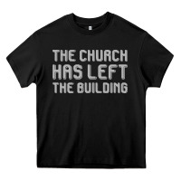 Black the church has left the building Heavy Core Tee - linhVisuals