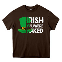 Irish You Were Naked Funny St Patrick Day Heavy Core Tee | Teevron