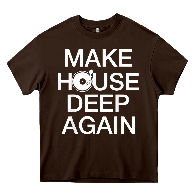 Make House Deep Again House Music Turntable T Shirt Heavy Core Tee by linhVisuals | Teevron