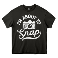 Asphalt i'm about to snap photography photographer camera men women t shirt Heavy Core Tee - linhVisuals