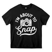 Black i'm about to snap photography photographer camera men women t shirt Heavy Core Tee - linhVisuals