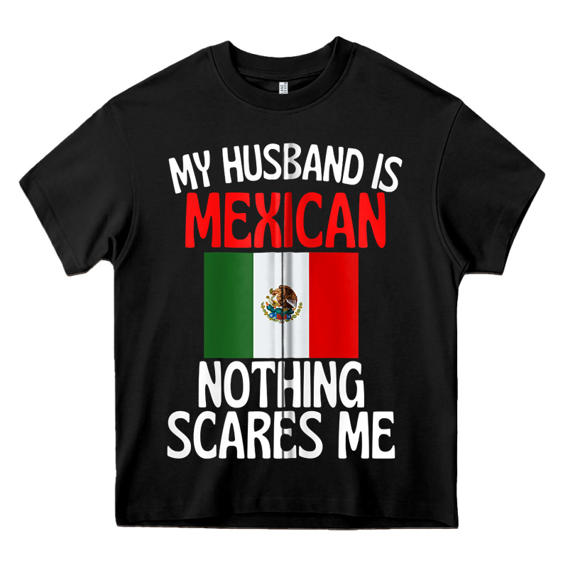 My Husband Is Mexican Nothing Scares Me Funny Husband Zip Hoodie Heavy Core Tee by linhVisuals | Teevron