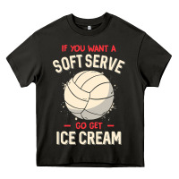 Funny Volleyball If You Want A Soft Serve Volleyball T Shirt Heavy Core Tee | Teevron