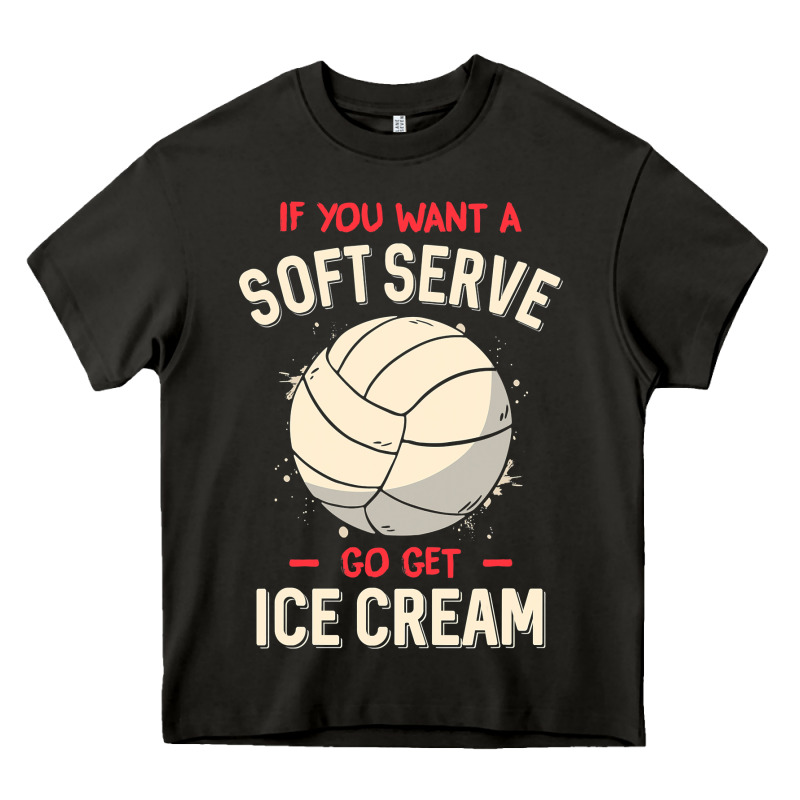 Funny Volleyball If You Want A Soft Serve Volleyball T Shirt Heavy Core Tee by linhVisuals | Teevron