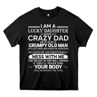 I Am A Lucky Daughter I Have A Crazy Dad Grumpy Old Man T Shirt Heavy Core Tee | Teevron