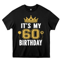 It's My 60th Birthday Gift For 60 Years Old Man And Woman T Shirt Heavy Core Tee | Teevron