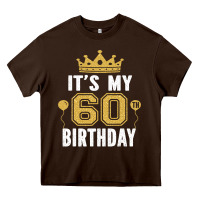 Chocolate Brown it's my 60th birthday gift for 60 years old man and woman t shirt Heavy Core Tee - linhVisuals