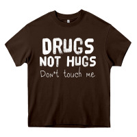 Chocolate Brown drugs not hugs Heavy Core Tee - linhVisuals