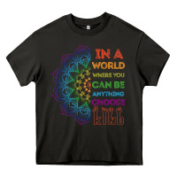 Asphalt kindeness In A World Where You Can Be Anything Choose Kind Kindness Heavy Core Tee - linhVisuals