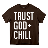 Trust God And Chill Tee Vintage Pullover Hoodie Heavy Core Tee | Teevron