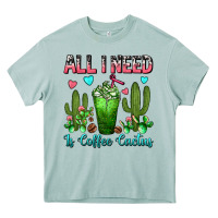 Arona All I Need Is Coffee Cactus Frappe Heavy Core Tee - FaDigitalArtStudio