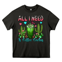 Asphalt All I Need Is Coffee Cactus Frappe Heavy Core Tee - FaDigitalArtStudio