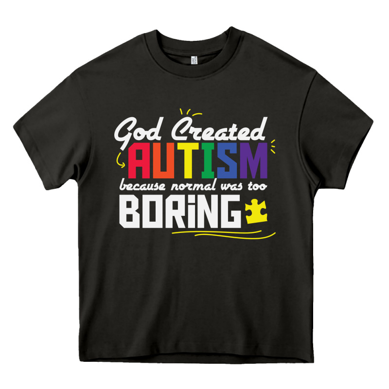 God Created Autism Normal Was Too Boring Heavy Core Tee by linhVisuals | Teevron