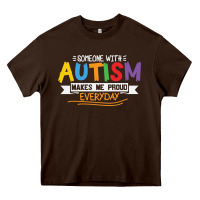 Someone With Autism Makes Me Proud Heavy Core Tee | Teevron