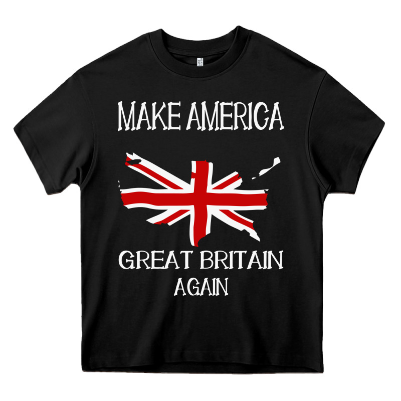 Make America Great Britain Again Funny Uk Us Heavy Core Tee by linhVisuals | Teevron