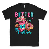 Black better together donut and coffee valentines day Classic Tee - OliviaCreatesArt