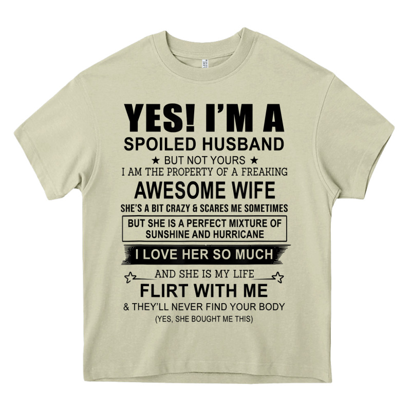 Yes I'm A Spoiled Husband ..awesome Wife T Shirt Heavy Core Tee by linhVisuals | Teevron