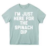 Arona foodie appetizer i'm just here for the spinach dip premium t shirt Heavy Core Tee - linhVisuals