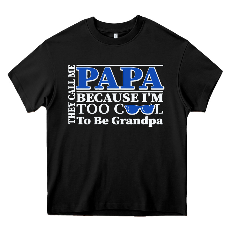 They Call Me Papa Because I'm Too Cool To Be Grandpa Heavy Core Tee by linhVisuals | Teevron