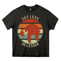 Asphalt say less do lesser funny sloth Heavy Core Tee - linhVisuals