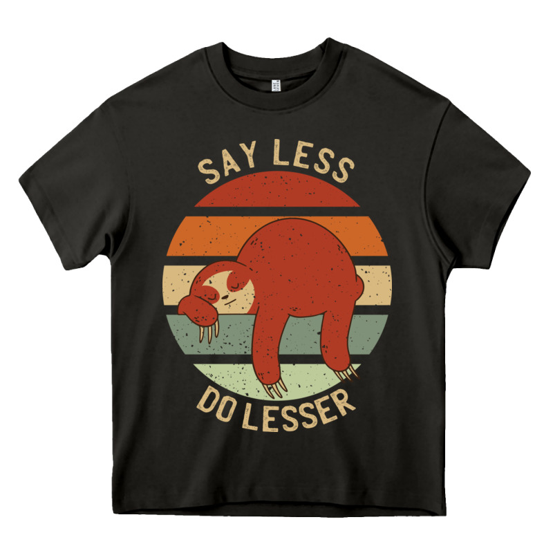 Say Less Do Lesser Funny Sloth Heavy Core Tee by linhVisuals | Teevron