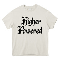 Higher Powered   Alcoholics Anonymous Slogans Heavy Core Tee | Teevron