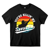 Youre Killing Me Smalls Heavy Core Tee | Teevron