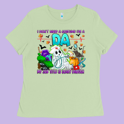 I Don't Need A Costume Im A Da My Job Title Is Sca Ladies Tee Designed By Cowhidedigitalart