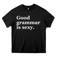 Good Grammar Is Sexy Heavy Core Tee | Teevron