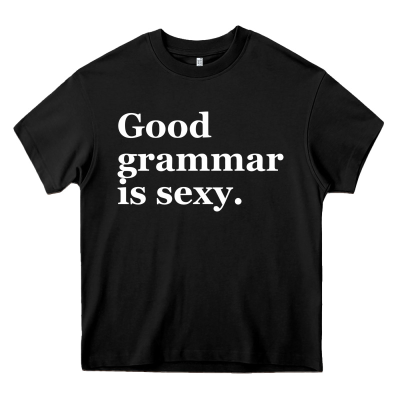 Good Grammar Is Sexy Heavy Core Tee by linhVisuals | Teevron