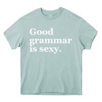 Arona good grammar is sexy Heavy Core Tee - linhVisuals