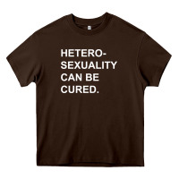 Chocolate Brown newheterosexuality can be cured Heavy Core Tee - linhVisuals