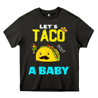 Asphalt lets taco bout a baby may,5th cinco de mayo mexican party t shirt Heavy Core Tee - linhVisuals