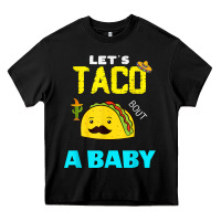 Black lets taco bout a baby may,5th cinco de mayo mexican party t shirt Heavy Core Tee - linhVisuals