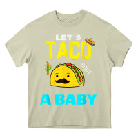 Mossy lets taco bout a baby may,5th cinco de mayo mexican party t shirt Heavy Core Tee - linhVisuals