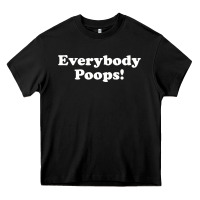 Black everybody poops Heavy Core Tee - linhVisuals
