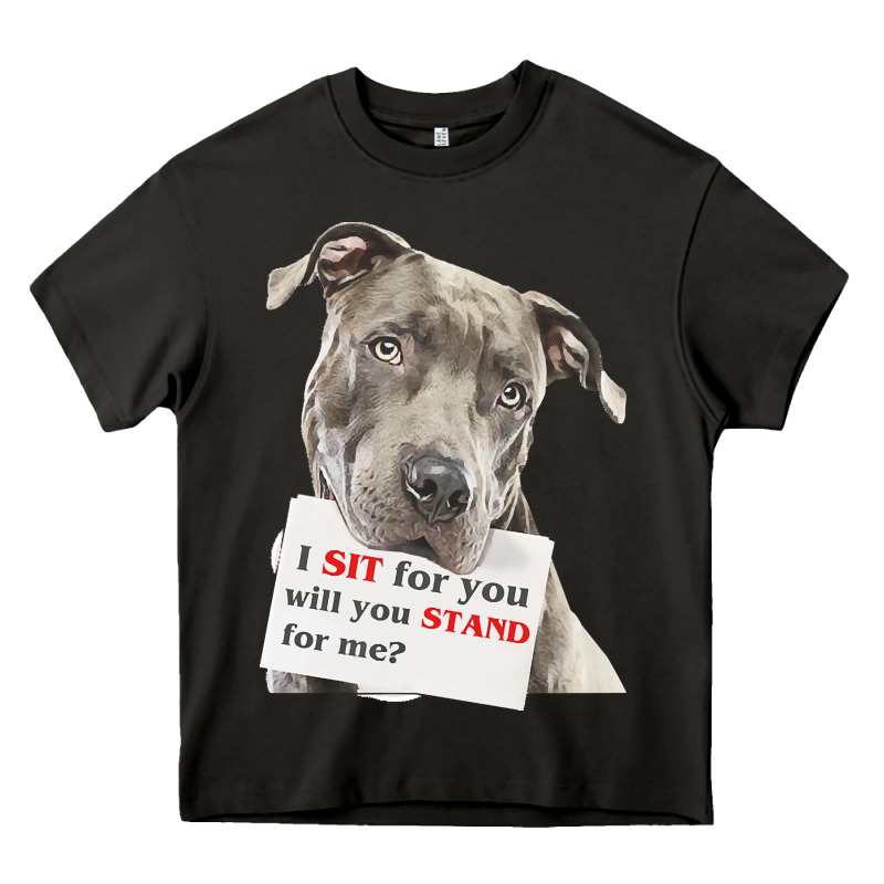 Pitbull T  Shirt I Sit For You Will You Stand For Me T  Shirt Heavy Core Tee by linhVisuals | Teevron