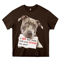Chocolate Brown pitbull t  shirt i sit for you will you stand for me t  shirt Heavy Core Tee - linhVisuals