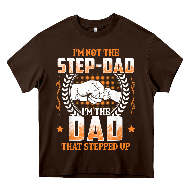 Mens I'm Not The Step Dad I'm The Dad That Stepped Up Father Gift T Sh Heavy Core Tee by linhVisuals | Teevron
