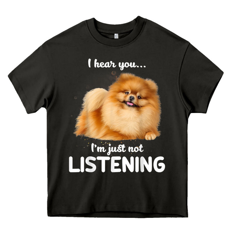 Pomeranian I Hear You Not Listening T Shirt Heavy Core Tee by linhVisuals | Teevron
