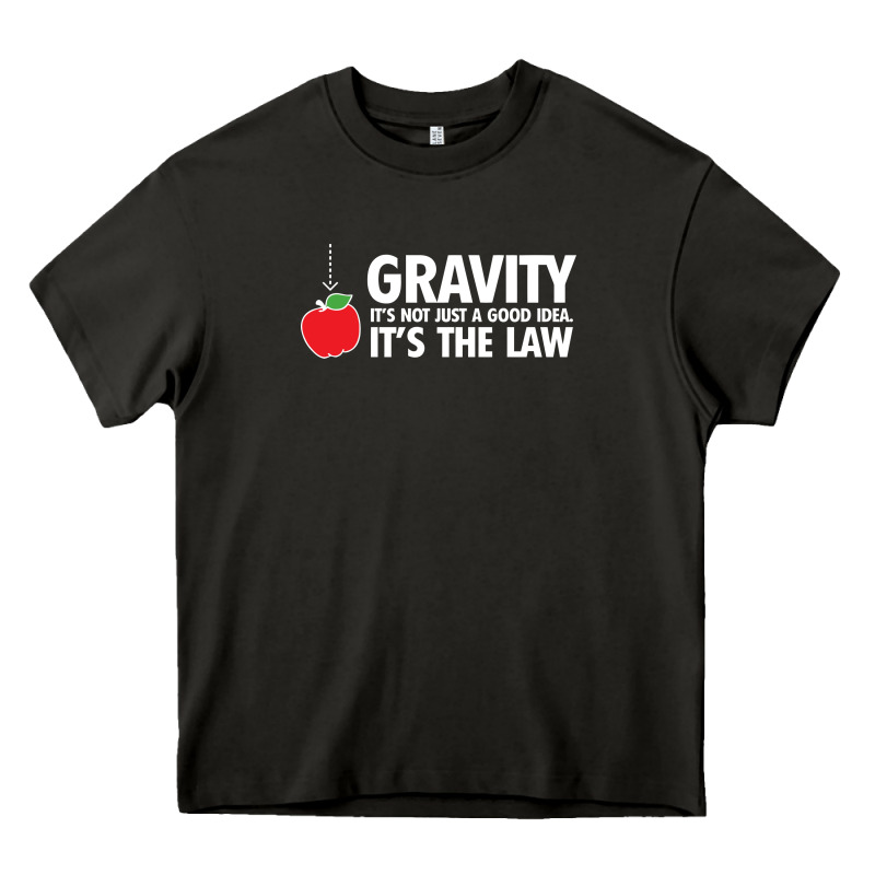 Gravity, It's Not Just A Good Idea Heavy Core Tee by linhVisuals | Teevron
