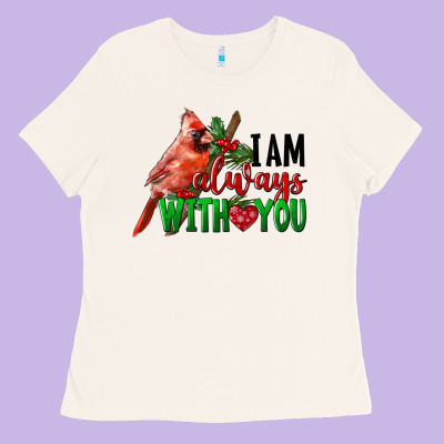 I Am Always With Your Cardinal Bird Ladies Tee Designed By Lillyallendesigns