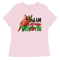 Bubblegum Pink I Am Always With Your Cardinal Bird Ladies Tee - LillyAllenDesigns