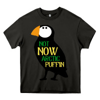 Asphalt not now arctic puffin! ,  not now arctic puffin Heavy Core Tee - linhVisuals