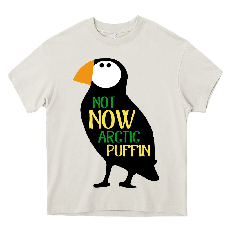 Not Now Arctic Puffin! ,  Not Now Arctic Puffin Heavy Core Tee by linhVisuals | Teevron