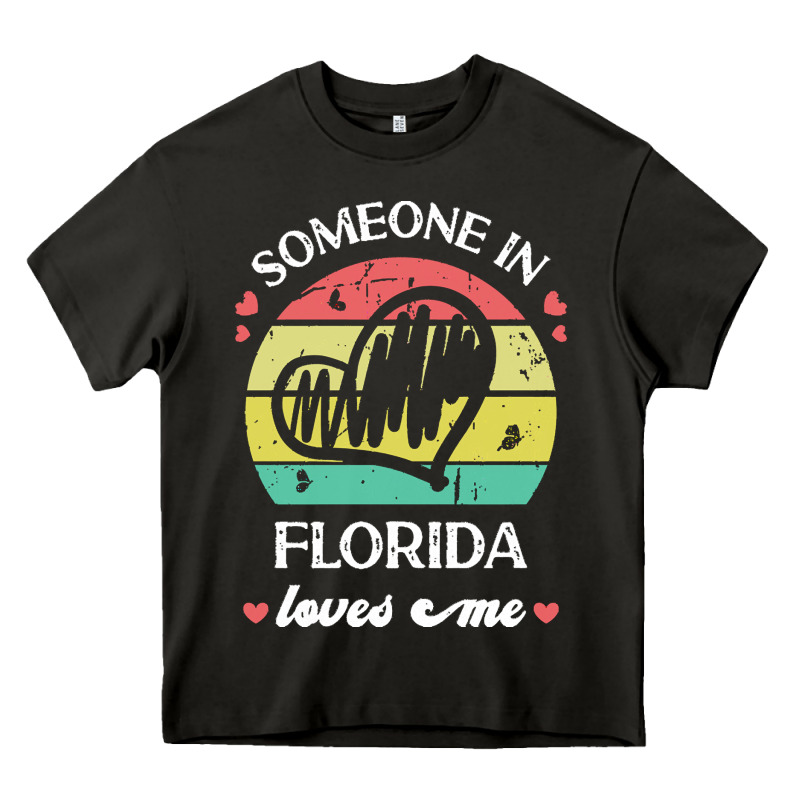 Someone In Florida Loves Me T  Shirt Someone In Florida Loves Me Funny Heavy Core Tee by linhVisuals | Teevron