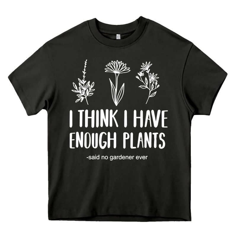 I Think I Have Enough Plants Heavy Core Tee by linhVisuals | Teevron