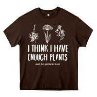 Chocolate Brown i think i have enough plants Heavy Core Tee - linhVisuals